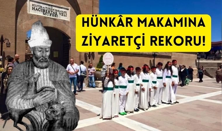 Hacı Bektaş Veli dergahı ziyaretçi rekoru kırdı