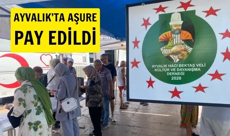 Ayvalık’ta Hacı Bektaş Veli Kültür ve Dayanışma Derneği aşure pay etti