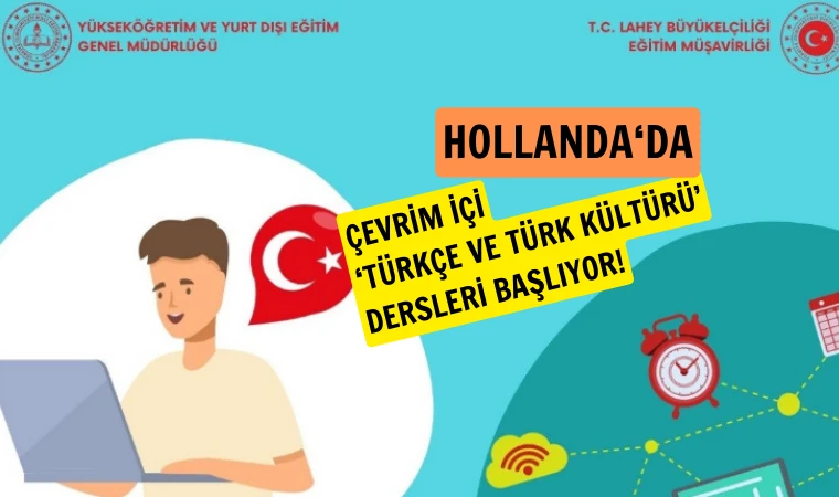 Hollanda’da ‘Çevrim içi Türkçe ve Türk Kültürü’ dersleri başlıyor