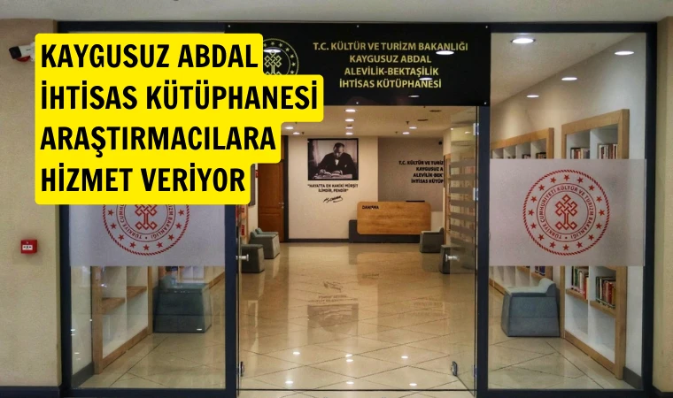 Kaygusuz Abdal İhtisas Kütüphanesi araştırmacıların hizmetinde