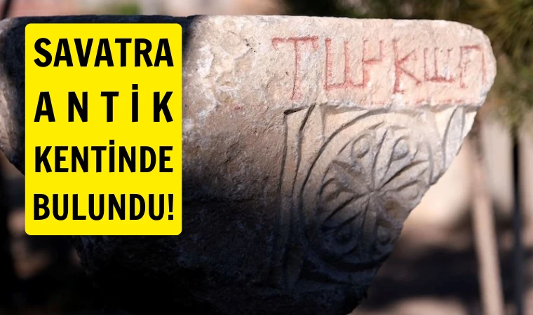 Savatra Antik Kenti’nde Grekçe “Türkoğlu” yazan yazıt bulundu