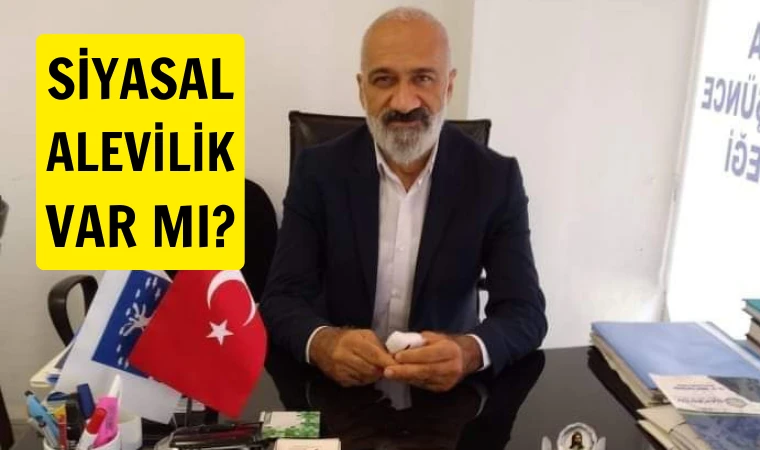 Abbasoğlu: Evet, siyasal Alevilik var!