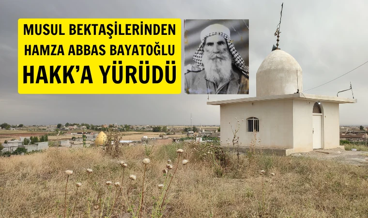 Musul Bektaşilerinden Hacı Hamza Abbas Bayatoğlu Hakk’a yürüdü