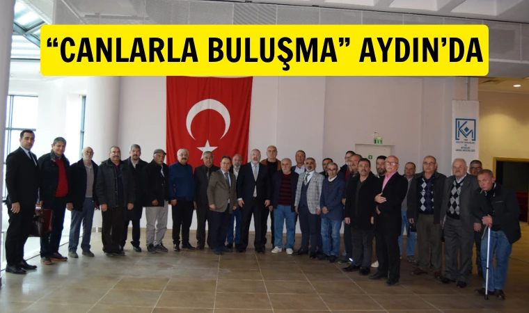 Canlar Aydın’da buluştu