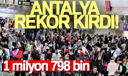 Antalya'ya 4 ayda 1 milyon 798 bin turist geldi