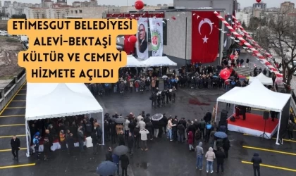 Etimesgut Belediyesi Alevi-Bektaşi Kültür ve Cemevi törenle açıldı