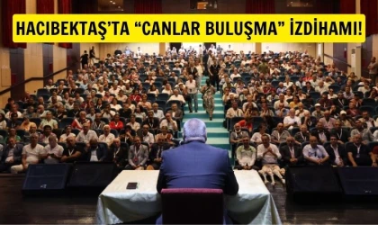 Başkan Özdemir Hacıbektaş’ta Canlarla buluştu