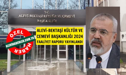 Alevi-Bektaşi Kültür ve Cemevi Başkanlığı 2024 faaliyet raporunu yayınladı